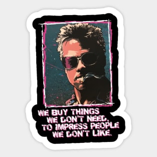 Tyler Durden Impress quote Sticker